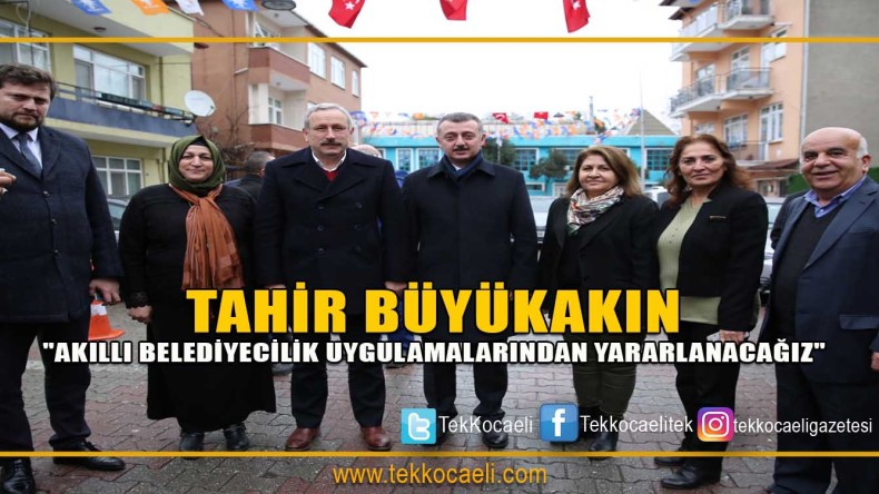 Büyükakın “Kocaeli’nin geleceği için çalışacağız”