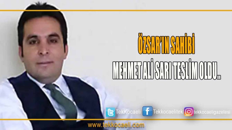 ÖZSAR Restraurantlarınınn firari sahibi Mehmet Ali Sarı teslim oldu
