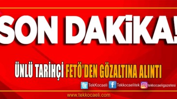 Tarihçiye Fetö’den Gözaltı