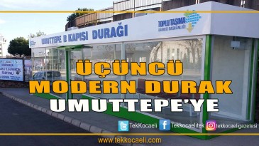 Üçüncü Modern Durak Umuttepe’ye