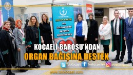Kocaeli Barosu’ndan Organ Bağışına Destek