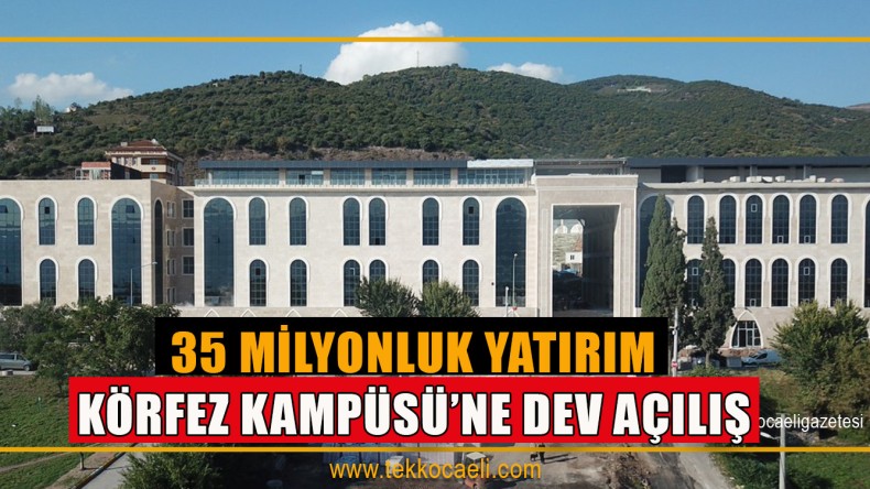 Körfez Kampüsü’nün Açılışına YÖK Başkanı Geliyor