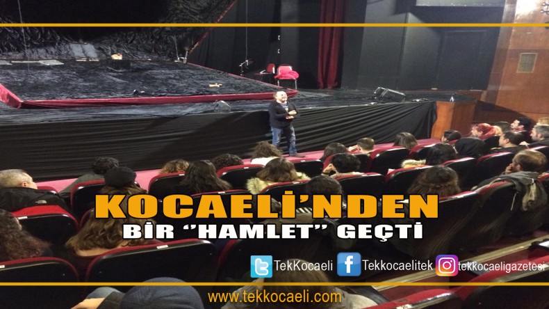 Kocaeli Şehir Tiyatroları’ndan ‘’Hamlet’’ Geçti
