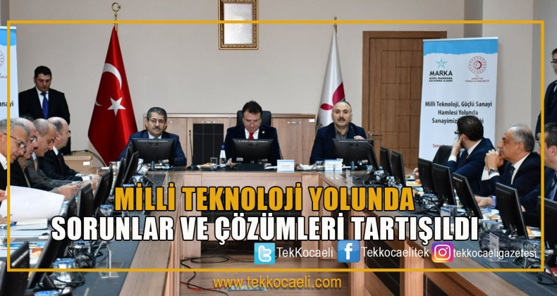 Milli Teknoloji Yolunda Sorunlar Masaya Yatırıldı