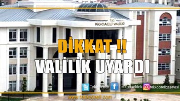 Kocaeli Valiliğinden Duyuru