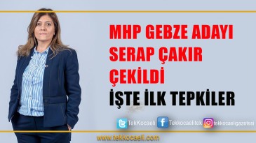 MHP Gebze Adayını Çekti; İşte İlk Sözler