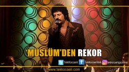 ‘Müslüm’ Rekor Kırdı