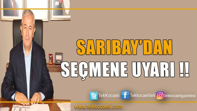 Sarıbay’dan Seçmen Listeleri Hakkında Önemli Uyarı