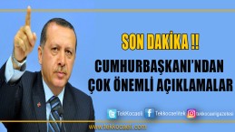 Cumhurbaşkanı Erdoğan’dan Önemli Açıklamalar