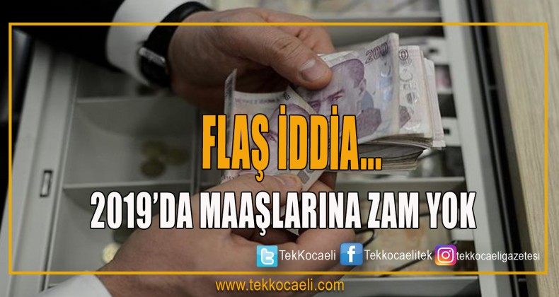 Maaşlarına Zam Yok