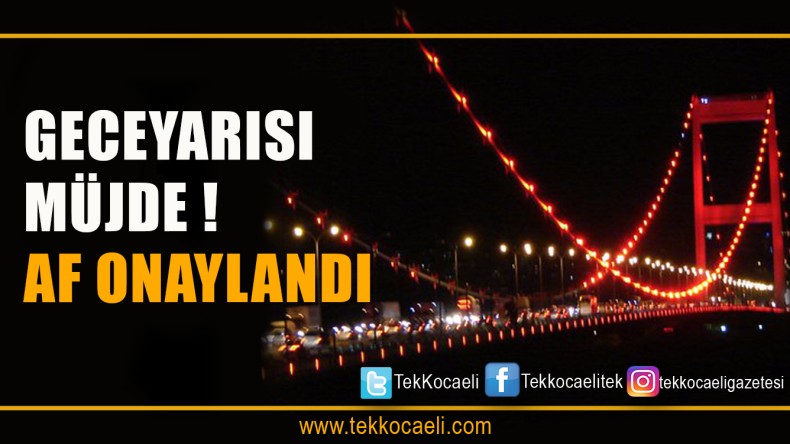 Dikkat ! Af Onaylandı