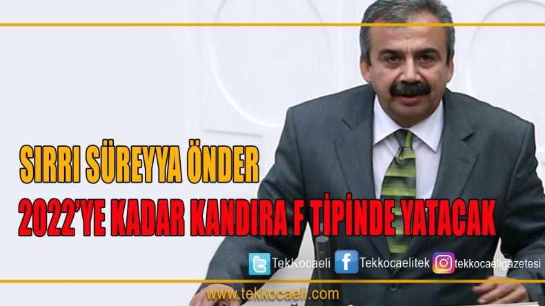 Sırrı Süreyya Önder Kandıra F Tipinde Yatacak