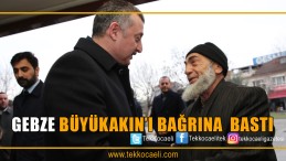 Büyükakın’a Gebze’de Sevgi Seli