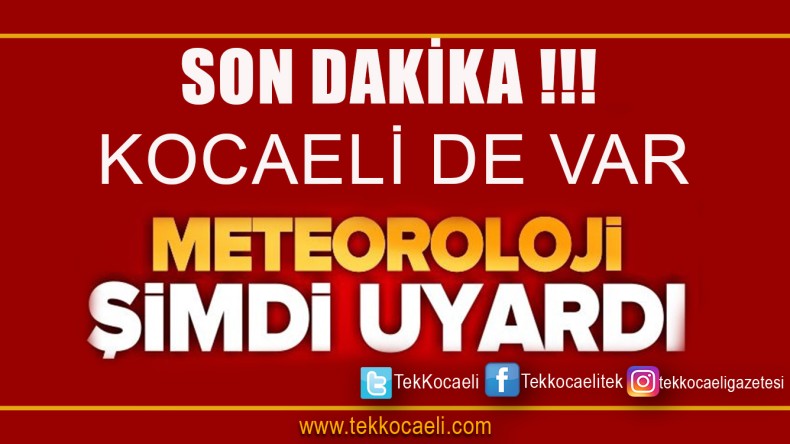 Meteoroloji’den Kocaeli Uyarısı