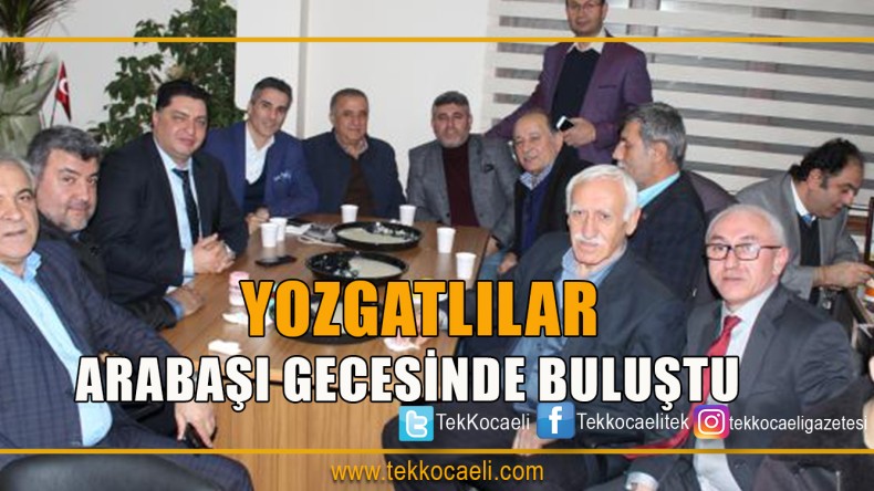 Yozgatlılar Arabaşı Gecesi’nde Buluştu