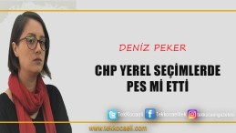 CHP YEREL SEÇİMLERDE PES Mİ ETTİ