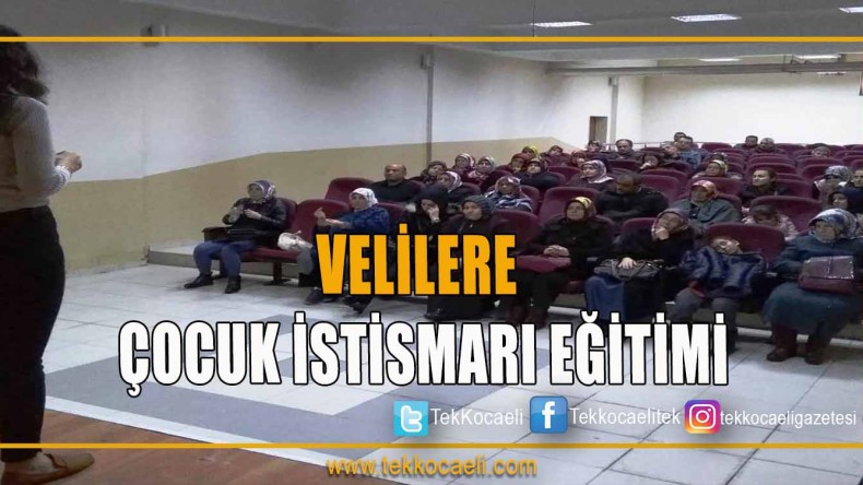 VELİLERE ÇOCUK İSTİSMARI EĞİTİMİ