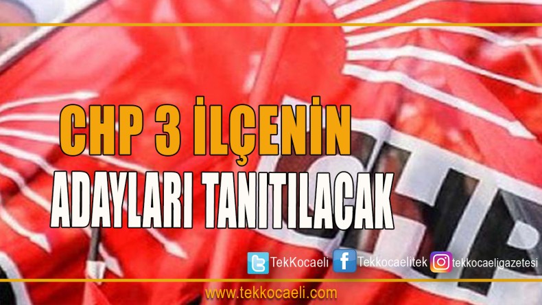 Chp Kocaeli’nin 3 İlçesinin Adaylarını Tanıtacak