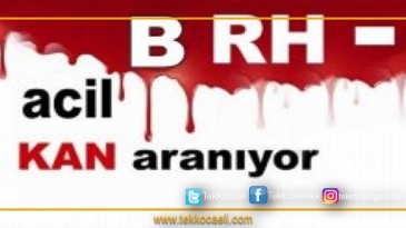 B RH (-) NEGATİF KANA İHTİYAÇ VARDIR