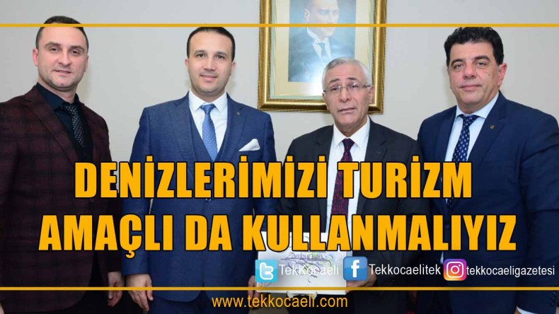 DENİZLERİMİZİ TURİZM AMAÇLI DA KULLANMALIYIZ