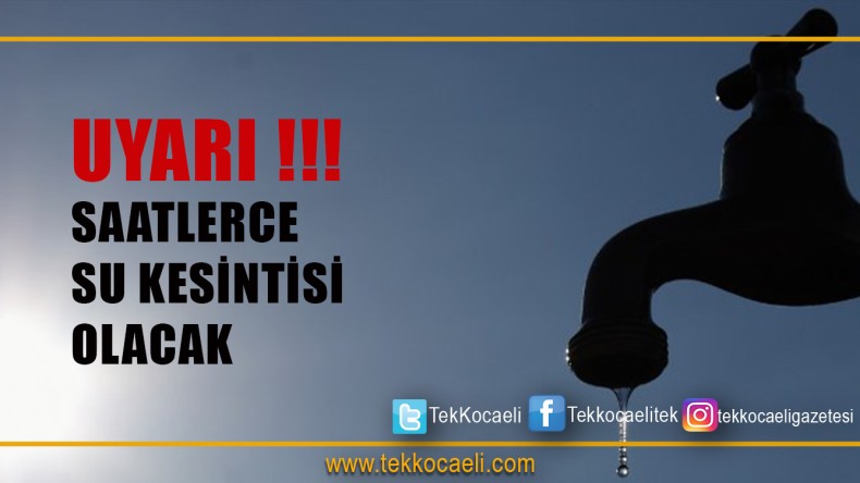 Bu Bölgelerde Su Kesintisi Olacak