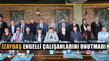 İZAYDAŞ Engelli Çalışanlarını Unutmadı