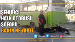 Gönüllerde Taht Kuran Şoför Bakın Bu Kez Ne Yaptı