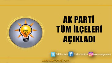 Ak Parti’de İlçelerde de Belli Oldu