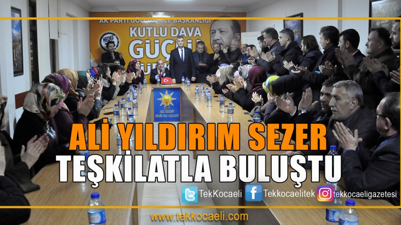 Ali Yıldırım Sezer Teşkilat İle Buluştu