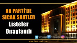 Ak Parti’de Listeler Onaylandı