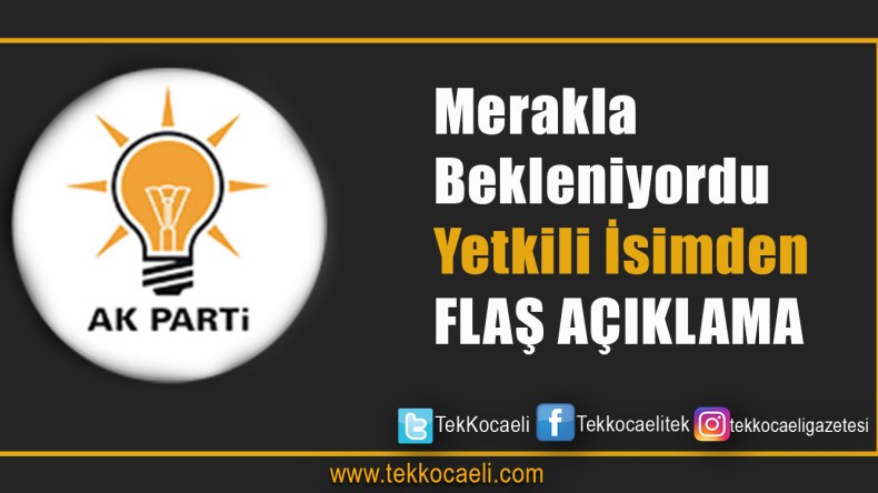 Ak Parti’de Flaş Açıklama