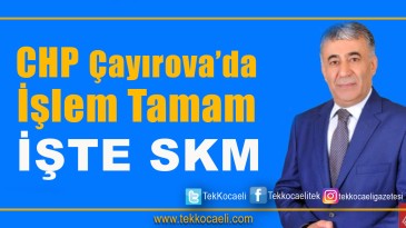 CHP Çayırova’ya Güçlü SKM
