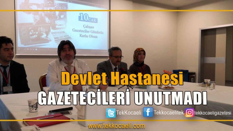 Devlet Hastanesi Basını Unutmadı