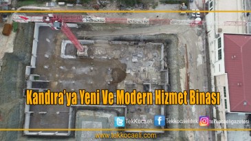 Kandıra’ya yeni ve modern hizmet binası