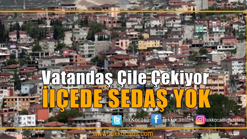 Kocaeli’de Bu İlçenin Vatandaşı Çile Çekiyor