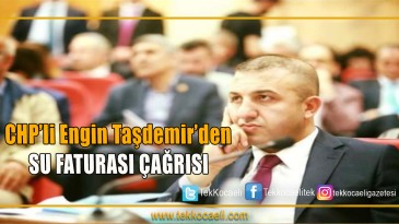 CHP’li Engin Taşdemir’den tüm meclis üyelerine vatandaş için su indirimi çağrısı
