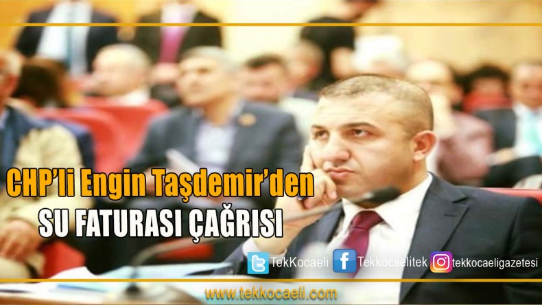 CHP’li Engin Taşdemir’den tüm meclis üyelerine vatandaş için su indirimi çağrısı