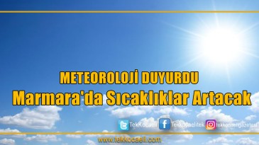 Marmara’da Sıcaklıklar Artacak