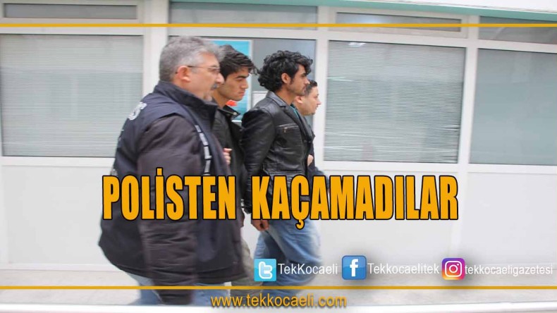 Polisten Kaçamadılar