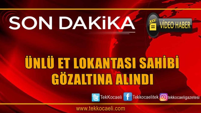 Ünlü Lokanta Sahibi Fetö’den Tutuklandı