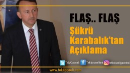 Şükrü Karabalık’tan Açıklama
