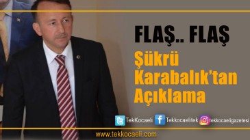 Şükrü Karabalık’tan Açıklama