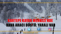 Kayak Merkezinde Hava Aracı Düştü