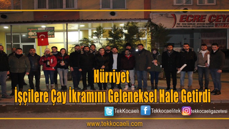Hürriyet işçilere çay ikramını geleneksel hale getirdi