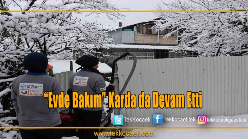 “Evde Bakım” Karda da Devam Etti