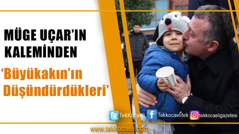 Büyükakın’ın Düşündürdükleri