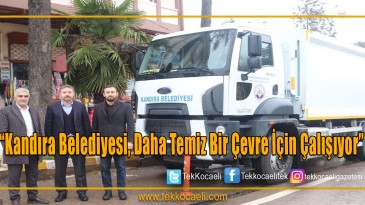 “Kandıra Belediyesi, Daha Temiz Bir Çevre İçin Çalışıyor”