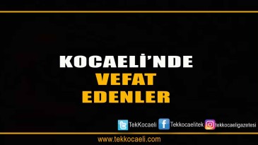 İzmit’te Hayatını Kaybedenler