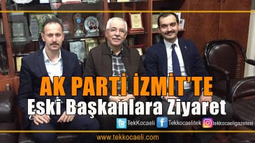Ak Parti’de Eski Başkanlara Ziyaret
