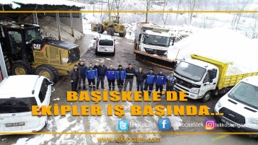 BAŞİSKELE’DE KARLA MÜCADELE DEVAM EDİYOR